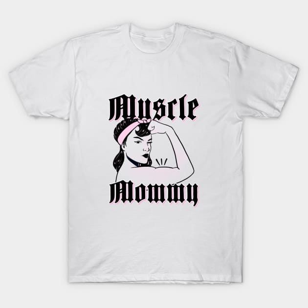 Muscle Mommy gym T-Shirt by tonysteez